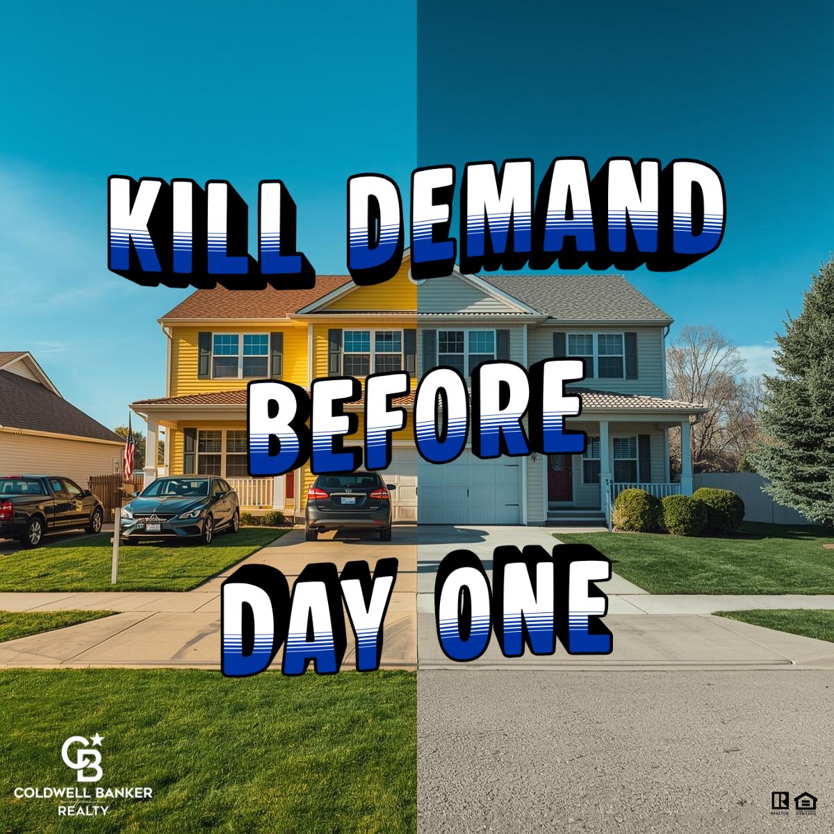 Split image of a suburban two-story home showing strong curb appeal on one side and dull presentation on the other with bold text reading “Kill Demand Before Day One” highlighting home selling strategy mistakes.